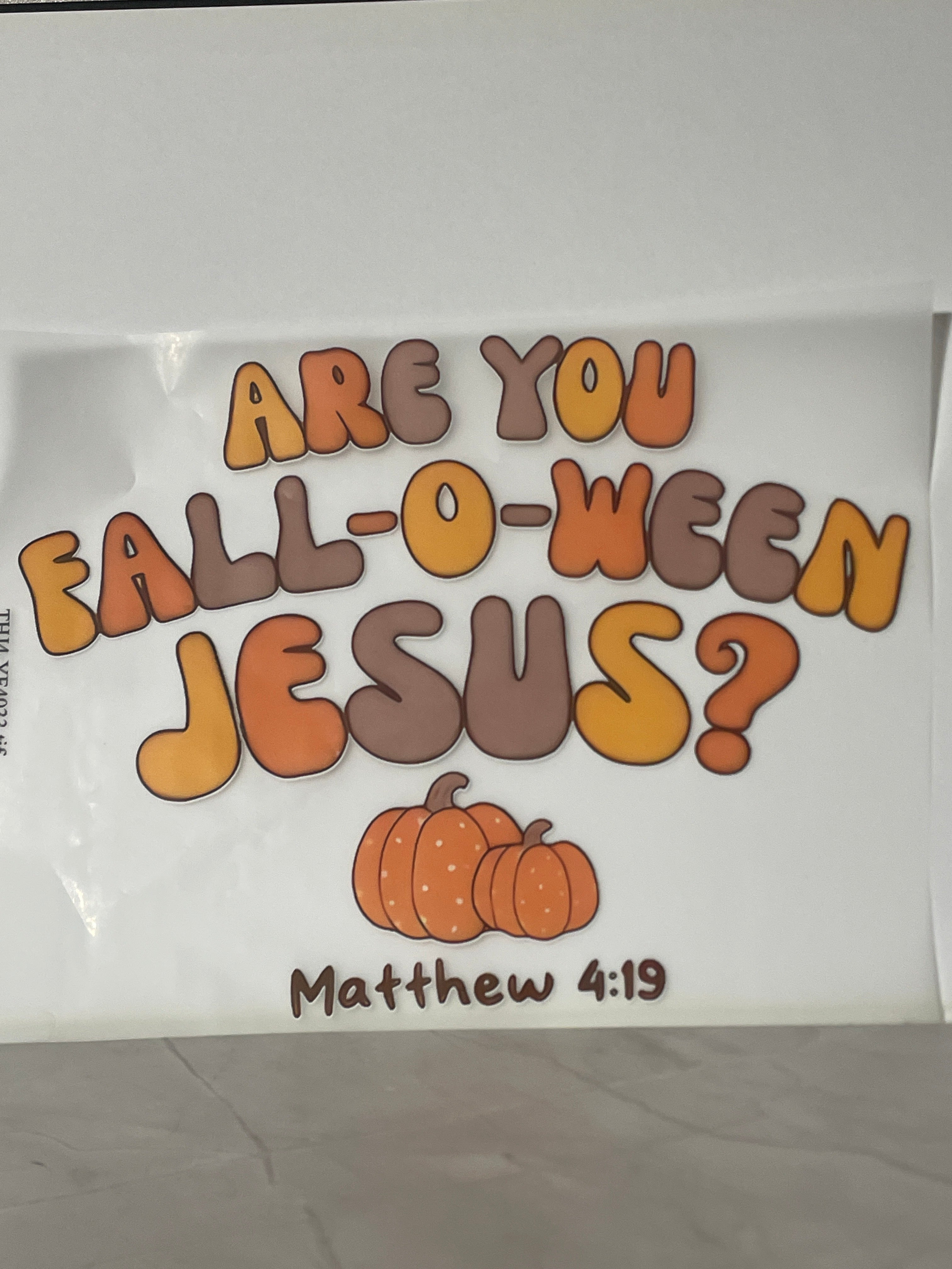 Are you fall-o-ween Jesus shirt print