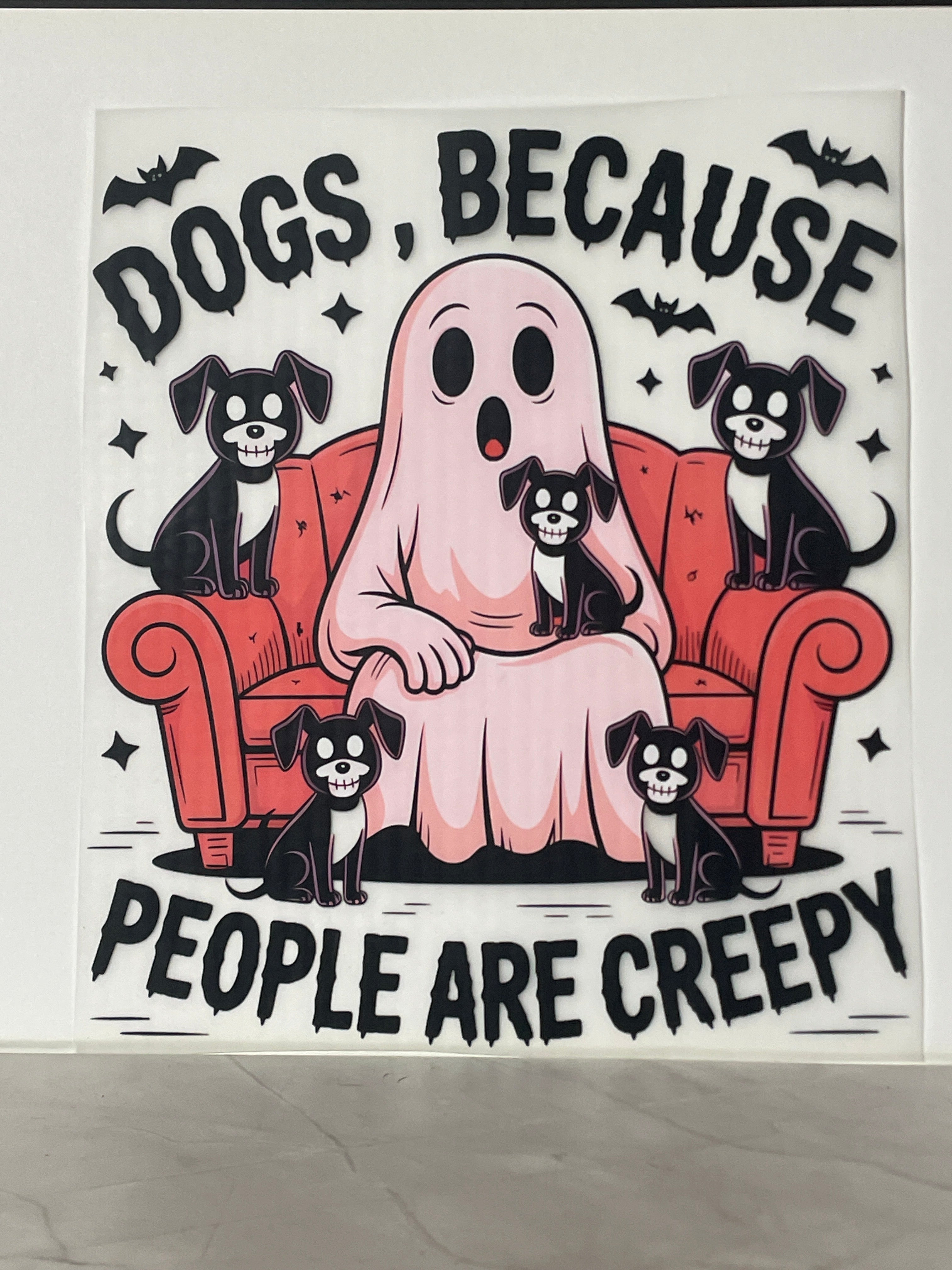 Dogs, because people are creepy