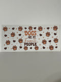 Dogs are my favorite cup print